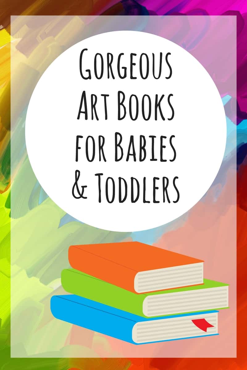 You're never too young to appreciate art! We love these gorgeous art books for babies and toddlers. #boardbooks #kidlit #picturebooks #artforkids #babies #toddlers